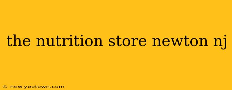 the nutrition store newton nj