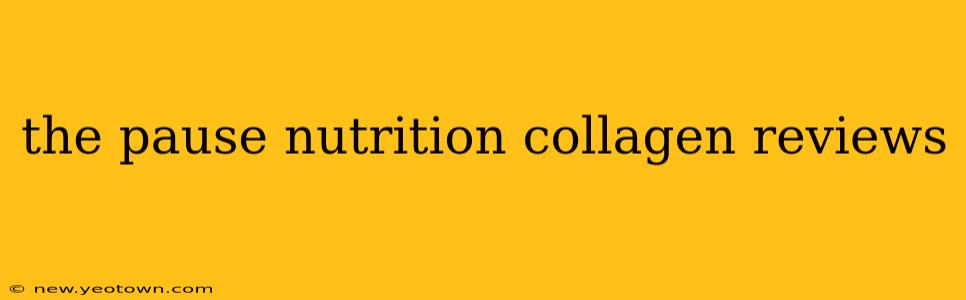 the pause nutrition collagen reviews