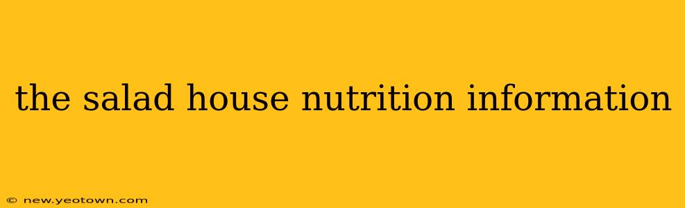the salad house nutrition information