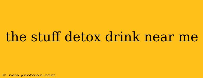 the stuff detox drink near me