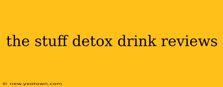 the stuff detox drink reviews