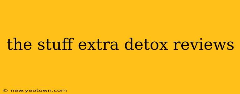 the stuff extra detox reviews