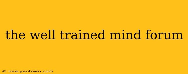 the well trained mind forum