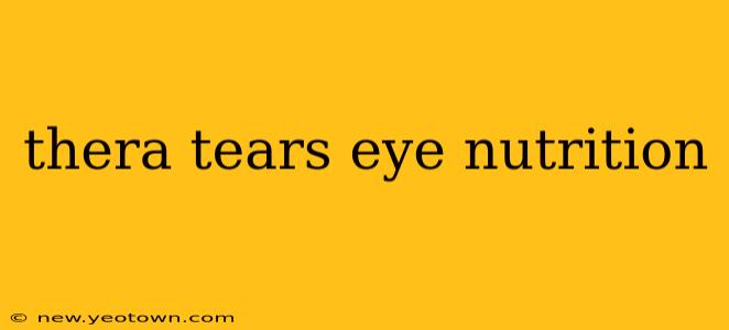 thera tears eye nutrition