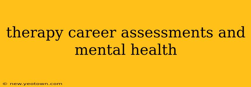 therapy career assessments and mental health