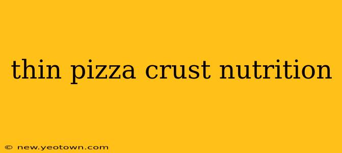 thin pizza crust nutrition