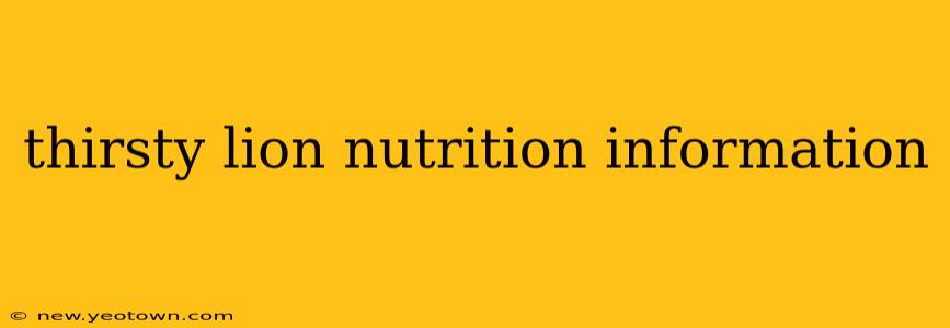 thirsty lion nutrition information