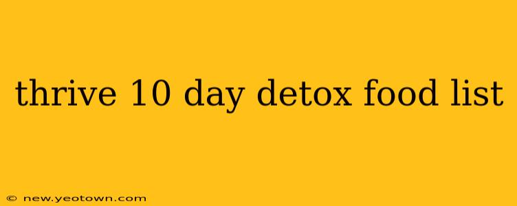 thrive 10 day detox food list