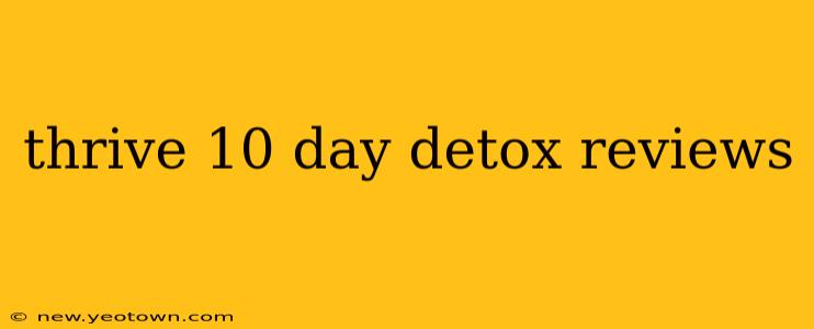 thrive 10 day detox reviews