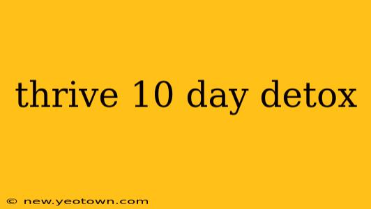 thrive 10 day detox