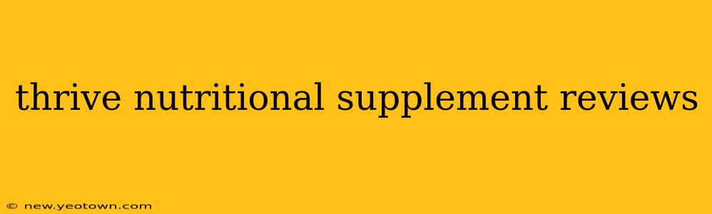thrive nutritional supplement reviews