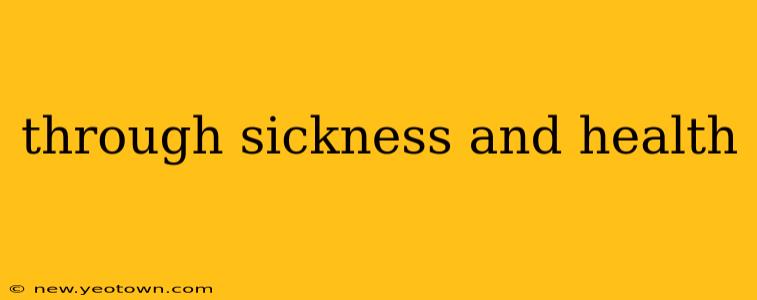 through sickness and health