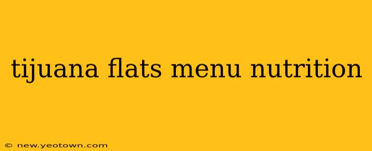 tijuana flats menu nutrition