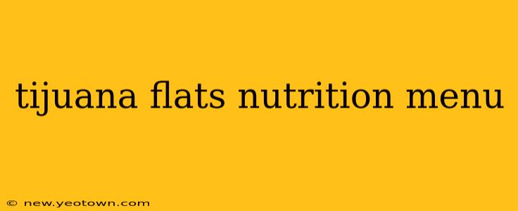 tijuana flats nutrition menu