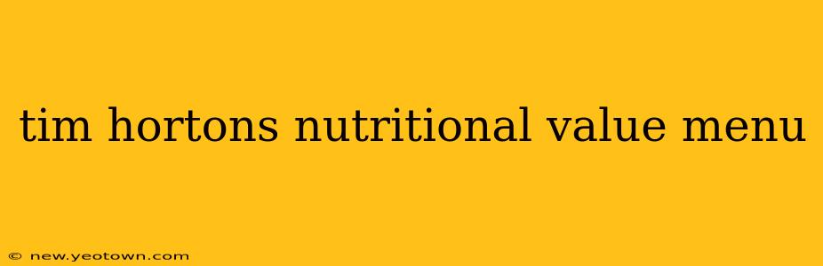 tim hortons nutritional value menu