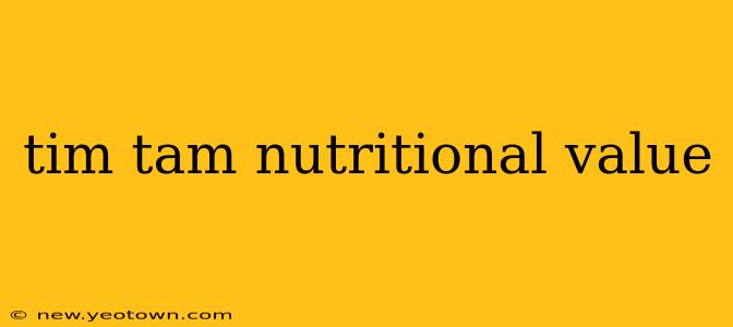 tim tam nutritional value