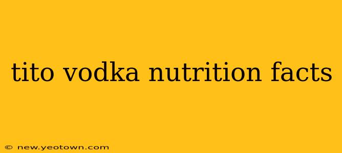 tito vodka nutrition facts
