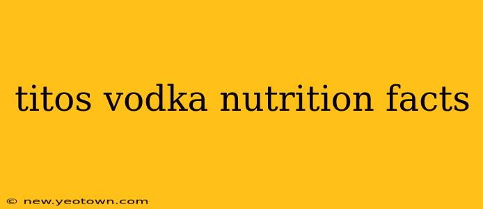 titos vodka nutrition facts