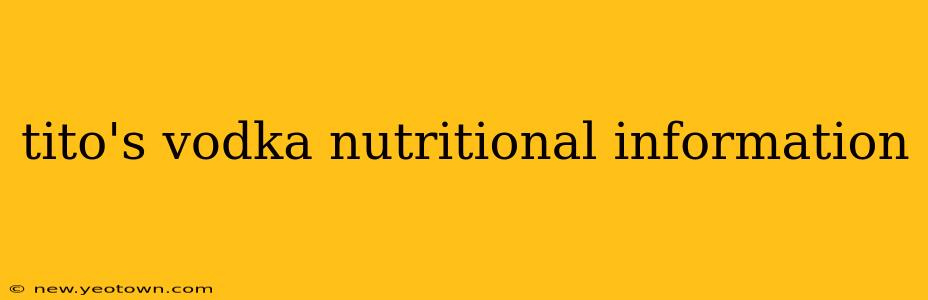 tito's vodka nutritional information