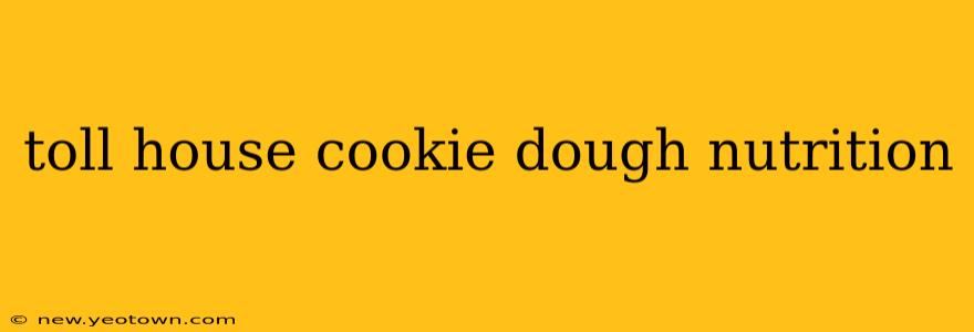 toll house cookie dough nutrition