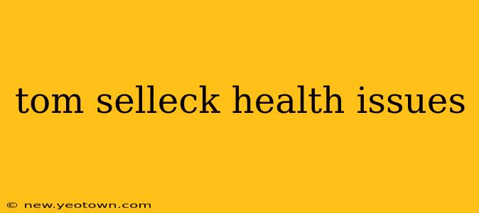 tom selleck health issues
