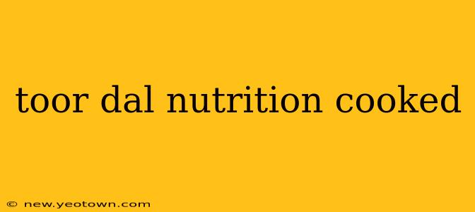 toor dal nutrition cooked