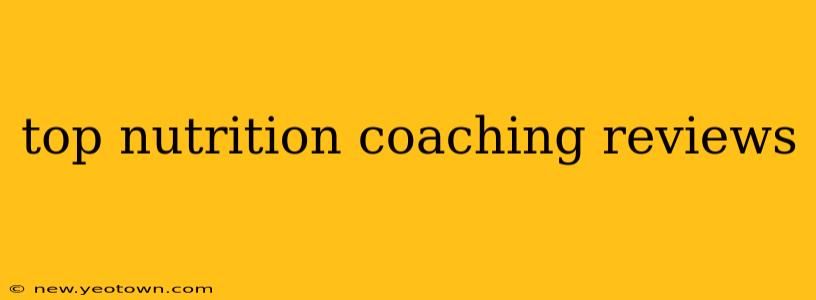 top nutrition coaching reviews