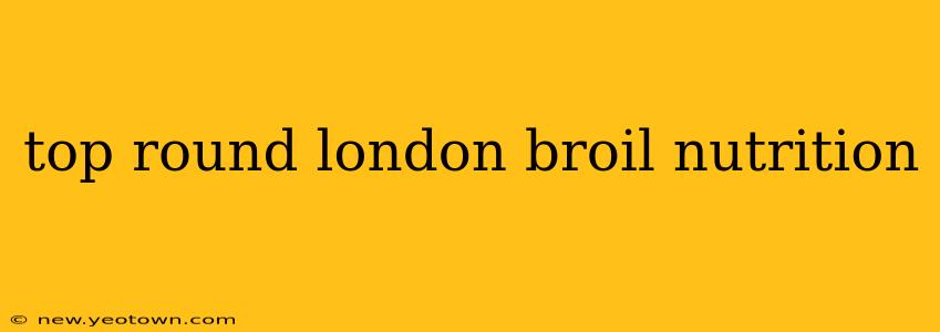 top round london broil nutrition