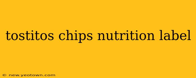 tostitos chips nutrition label