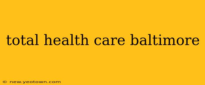 total health care baltimore