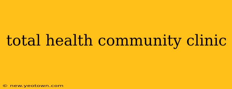 total health community clinic