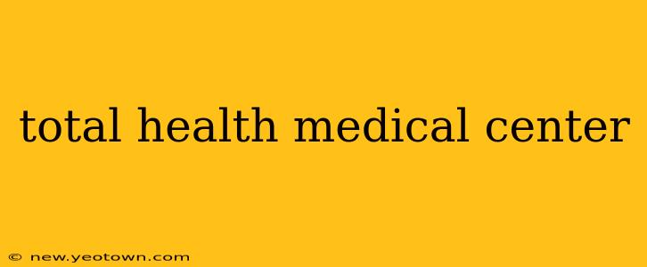 total health medical center