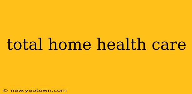 total home health care