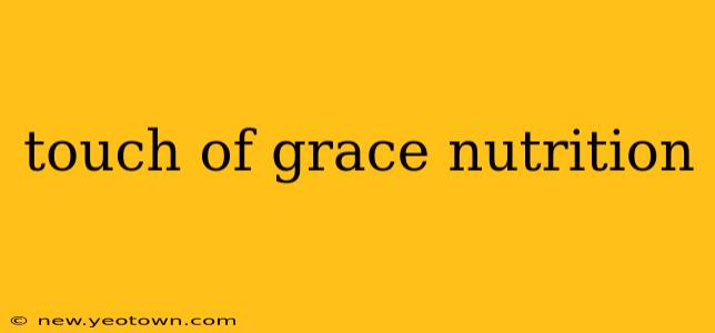 touch of grace nutrition