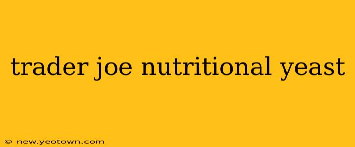 trader joe nutritional yeast