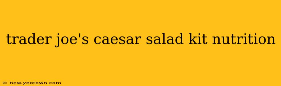 trader joe's caesar salad kit nutrition