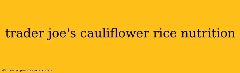 trader joe's cauliflower rice nutrition