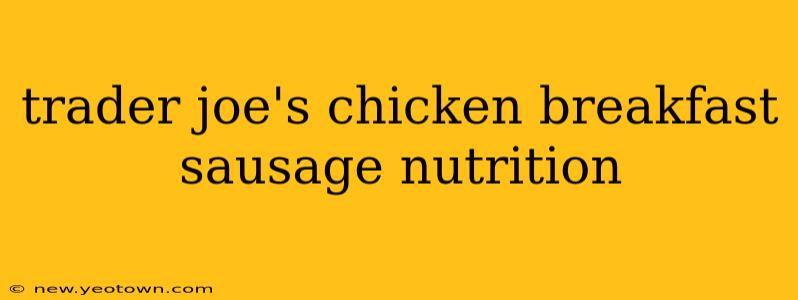 trader joe's chicken breakfast sausage nutrition