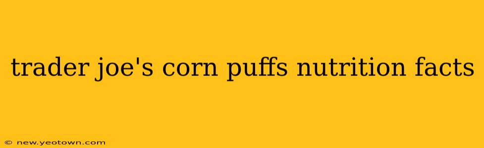 trader joe's corn puffs nutrition facts