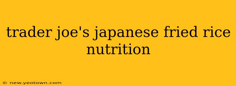 trader joe's japanese fried rice nutrition