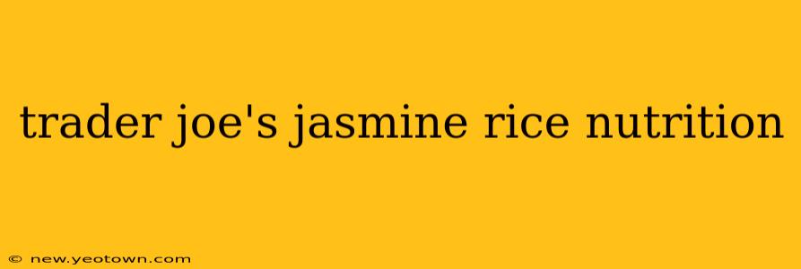 trader joe's jasmine rice nutrition