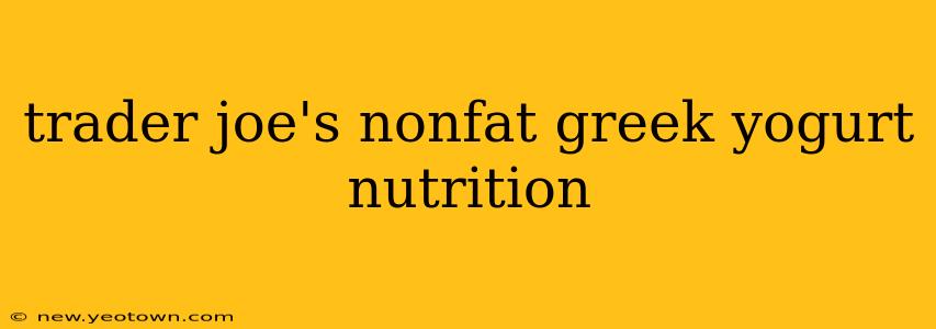 trader joe's nonfat greek yogurt nutrition