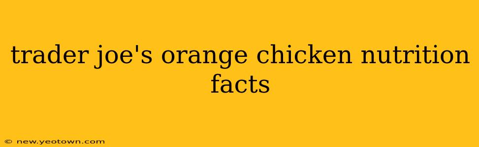 trader joe's orange chicken nutrition facts