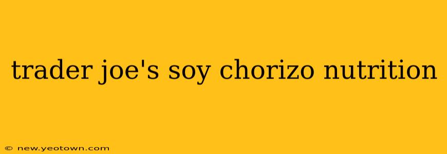 trader joe's soy chorizo nutrition