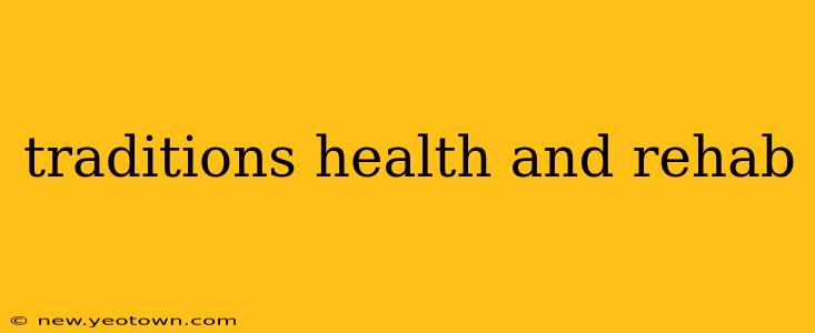 traditions health and rehab