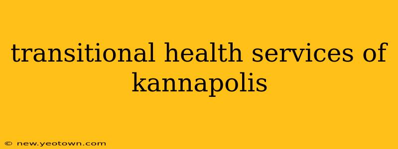 transitional health services of kannapolis