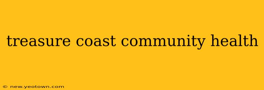 treasure coast community health