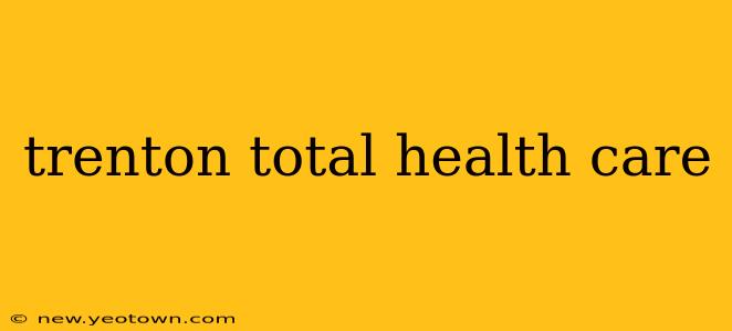 trenton total health care