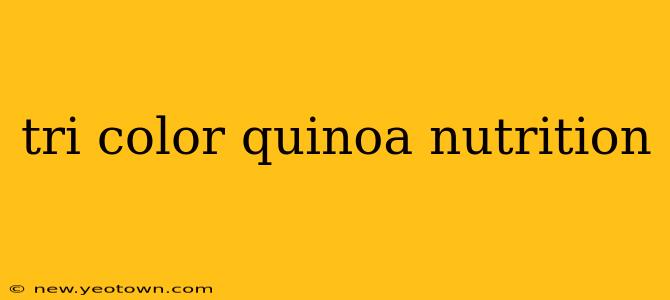 tri color quinoa nutrition