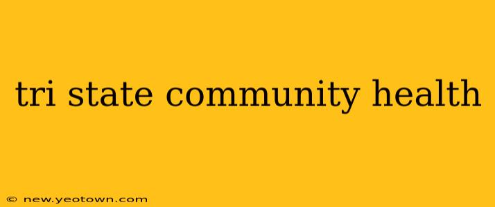 tri state community health
